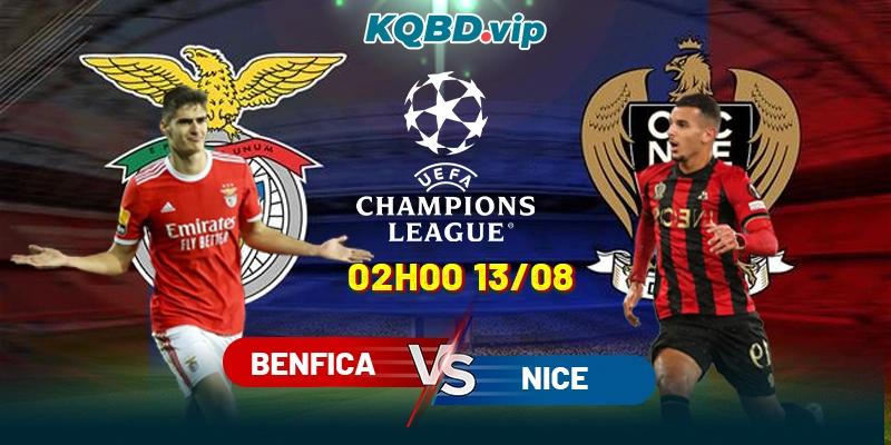 Soi Kèo Benfica Vs Nice 02h00 13_08 - UEFA Champion League