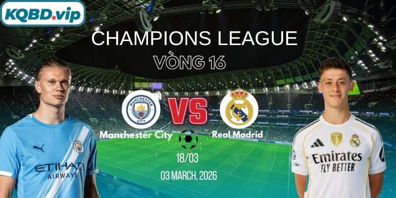 manchester-city-vs-real-madrid-kqbd-18-3